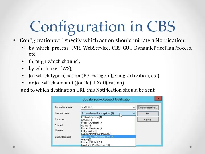 Configuration in CBS Configuration will specify which action should initiate
