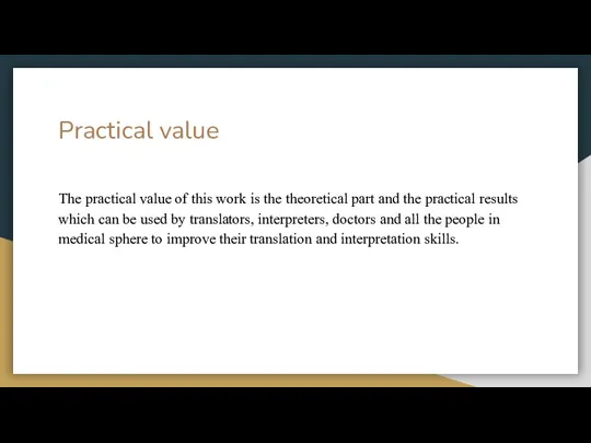 Practical value The practical value of this work is the