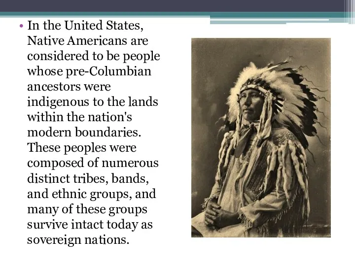 In the United States, Native Americans are considered to be