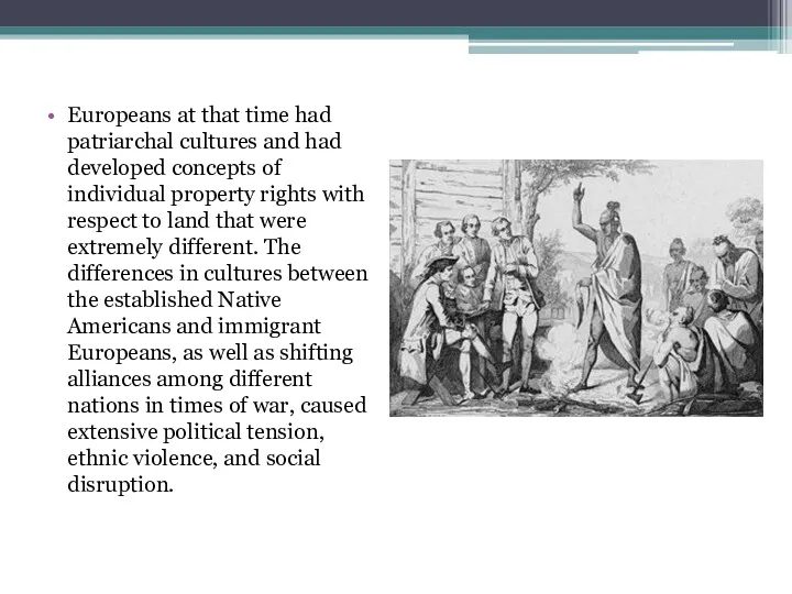 Europeans at that time had patriarchal cultures and had developed