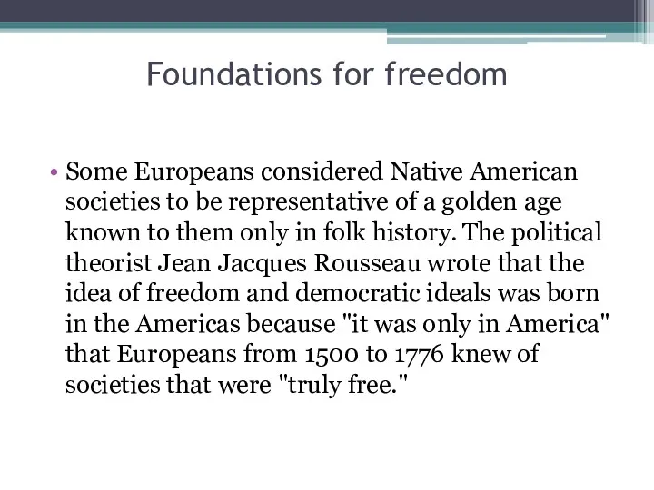 Foundations for freedom Some Europeans considered Native American societies to
