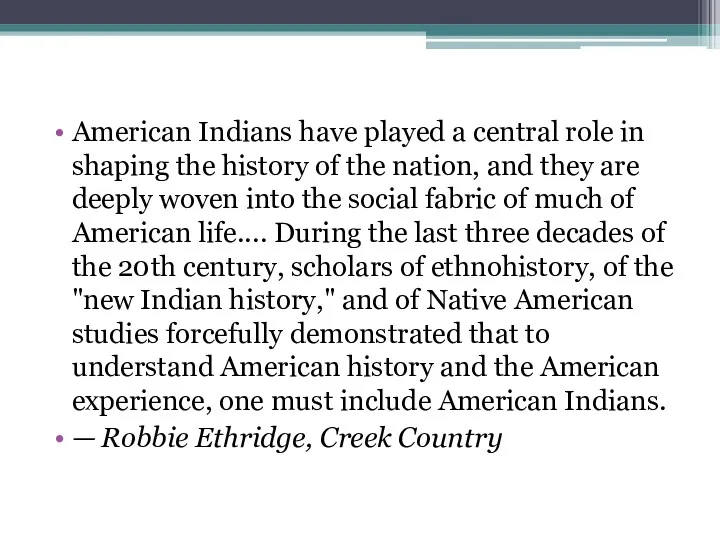 American Indians have played a central role in shaping the