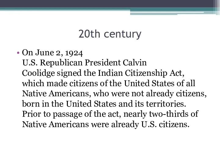 20th century On June 2, 1924 U.S. Republican President Calvin