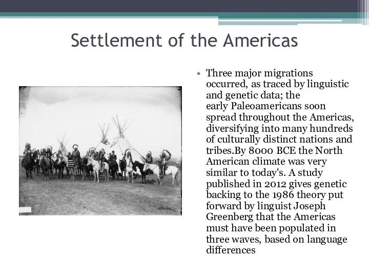 Settlement of the Americas Three major migrations occurred, as traced