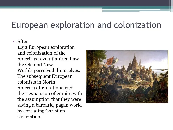 European exploration and colonization After 1492 European exploration and colonization