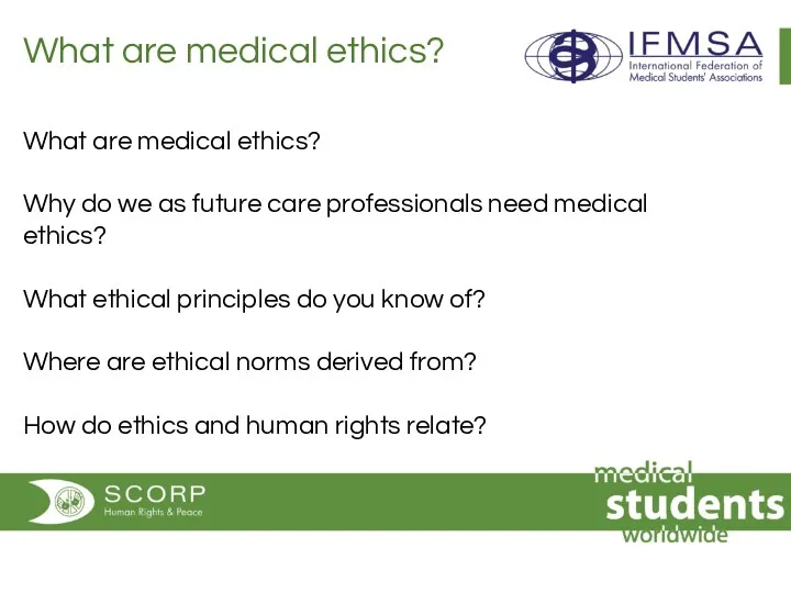 What are medical ethics? What are medical ethics? Why do