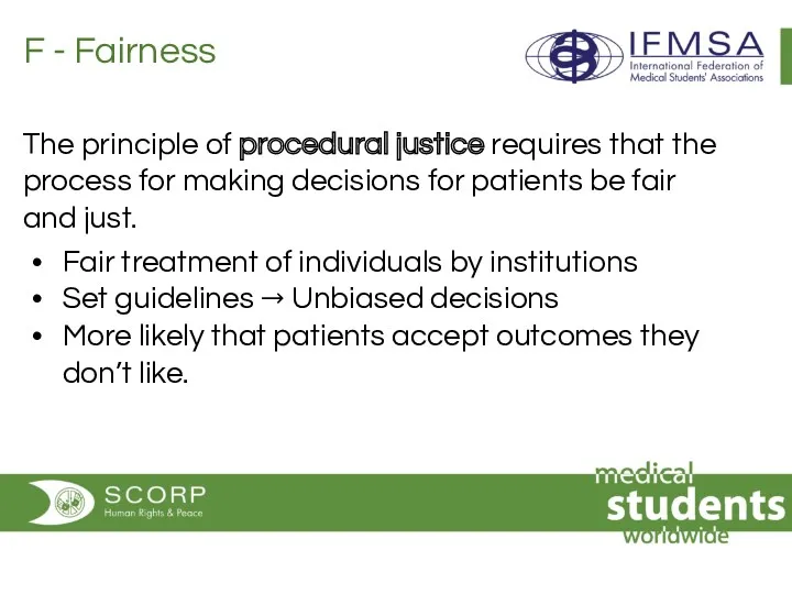 F - Fairness The principle of procedural justice requires that