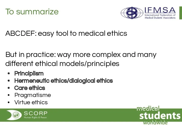 To summarize ABCDEF: easy tool to medical ethics But in