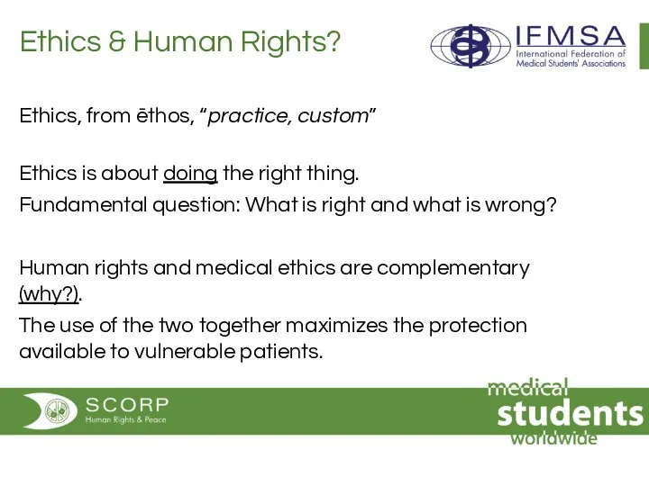 Ethics & Human Rights? Ethics, from ēthos, “practice, custom” Ethics