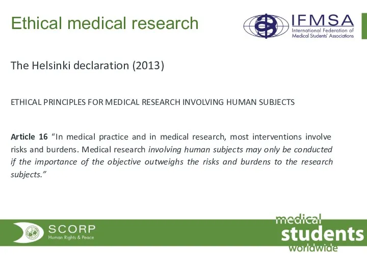 Ethical medical research The Helsinki declaration (2013) ETHICAL PRINCIPLES FOR
