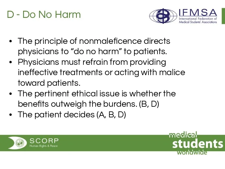 D - Do No Harm The principle of nonmaleficence directs