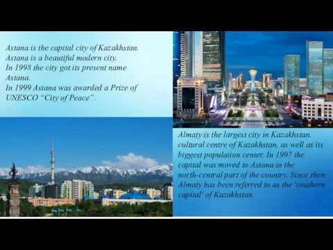 Astana is the capital city of Kazakhstan. Astana is a beautiful modern city.