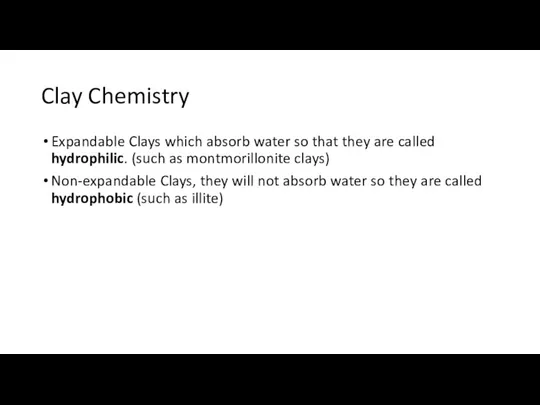 Clay Chemistry Expandable Clays which absorb water so that they