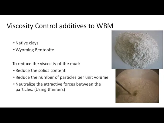 Viscosity Control additives to WBM Native clays Wyoming Bentonite To