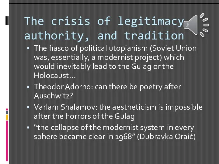 The crisis of legitimacy, authority, and tradition The fiasco of political utopianism (Soviet