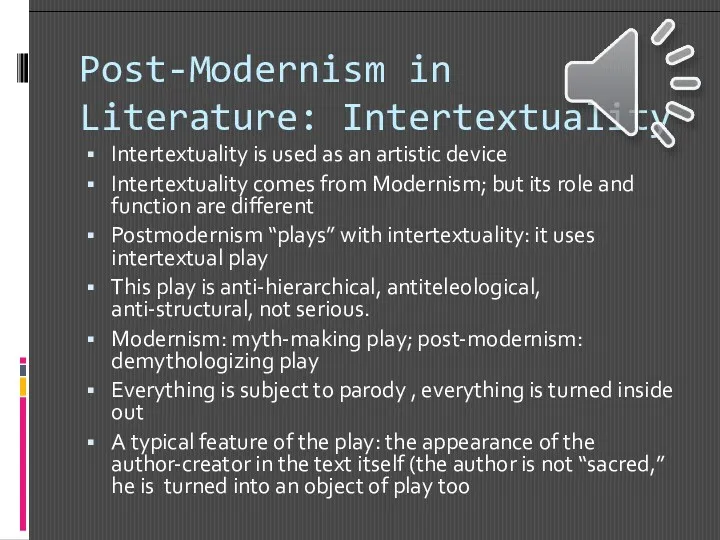 Post-Modernism in Literature: Intertextuality Intertextuality is used as an artistic device Intertextuality comes