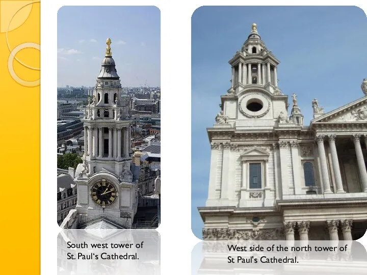 West side of the north tower of St Paul's Cathedral. South west tower