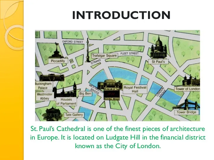 INTRODUCTION St. Paul’s Cathedral is one of the finest pieces of architecture in