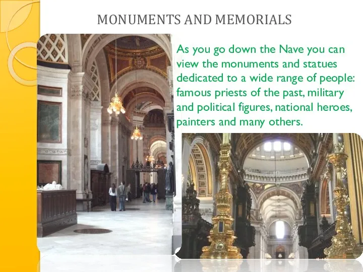 As you go down the Nave you can view the monuments and statues