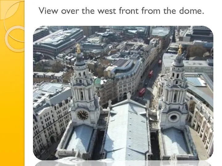 View over the west front from the dome.