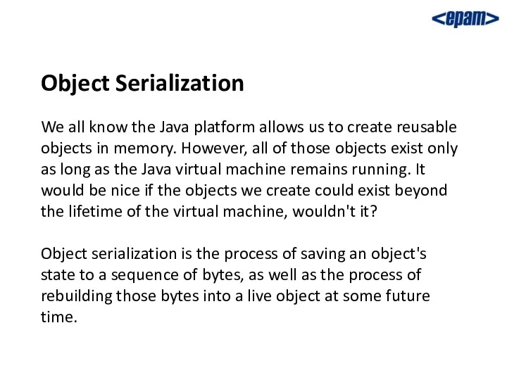 Object Serialization We all know the Java platform allows us