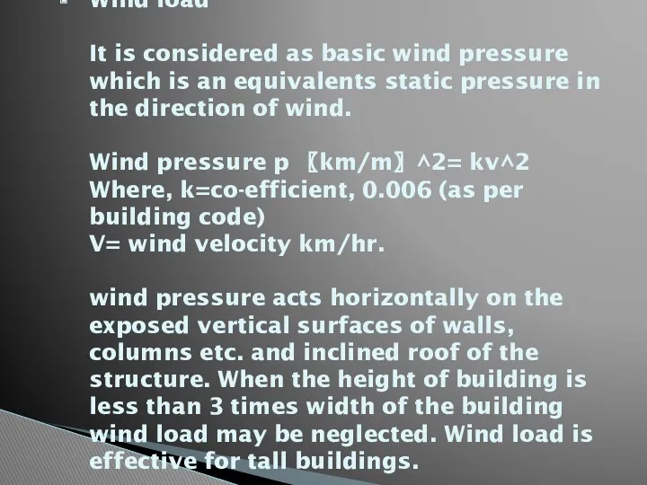 Wind load It is considered as basic wind pressure which