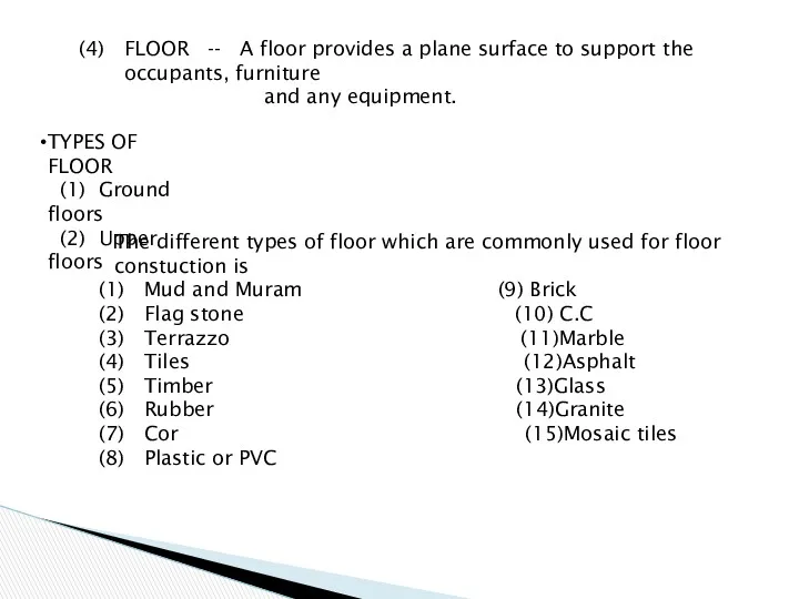 FLOOR -- A floor provides a plane surface to support