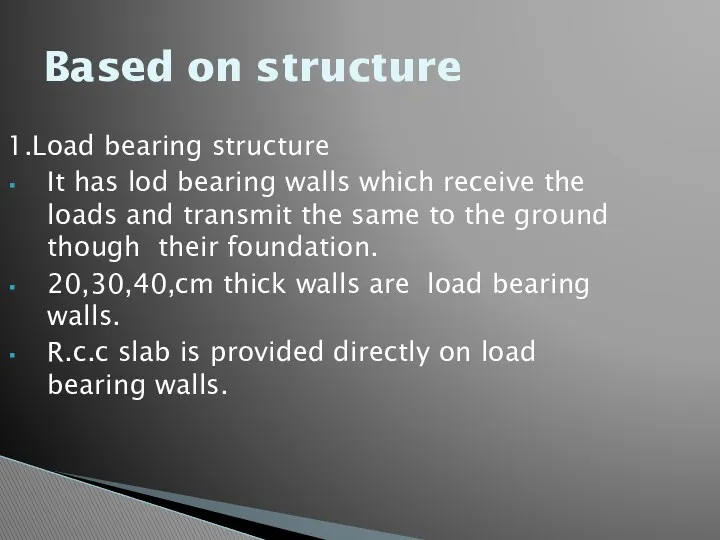 Based on structure 1.Load bearing structure It has lod bearing