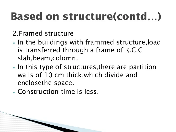 2.Framed structure In the buildings with frammed structure,load is transferred