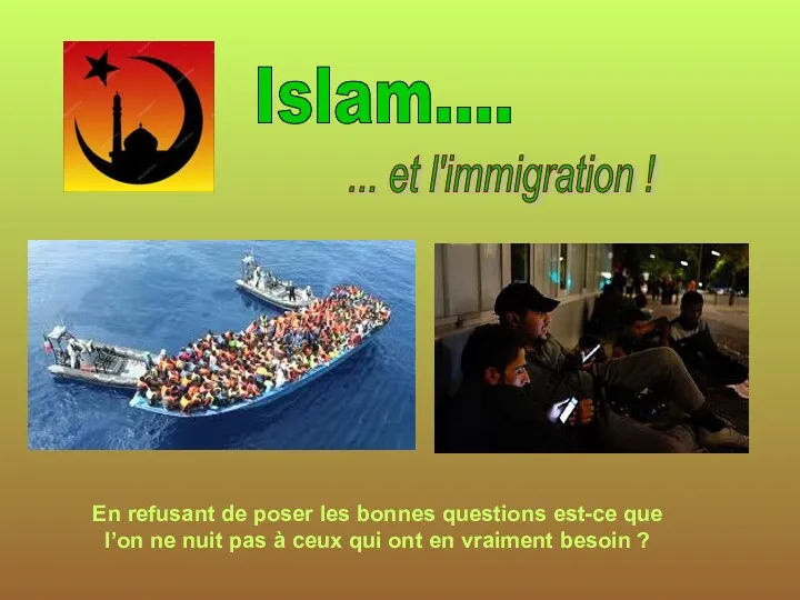 Islam.... ... et l'immigration ! En refusant de poser les