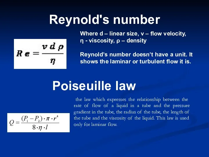 Reynold's number Poiseuille law the law which expresses the relationship