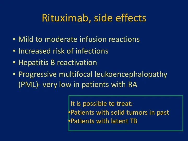 Rituximab, side effects Mild to moderate infusion reactions Increased risk