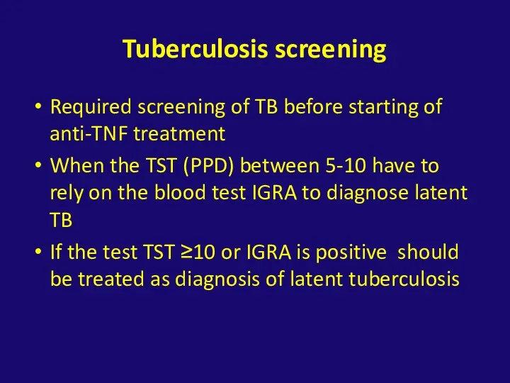 Tuberculosis screening Required screening of TB before starting of anti-TNF