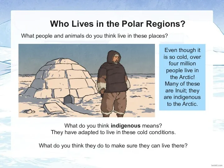 Who Lives in the Polar Regions? What people and animals do you think