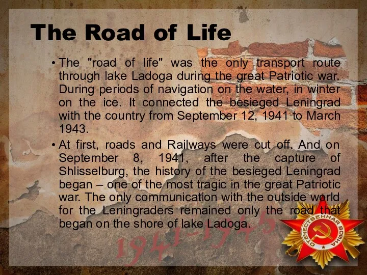 The Road of Life The "road of life" was the