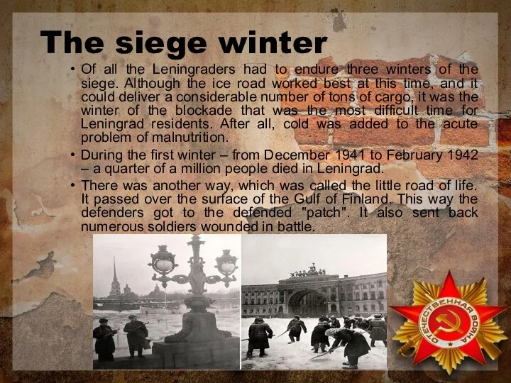 The siege winter Of all the Leningraders had to endure