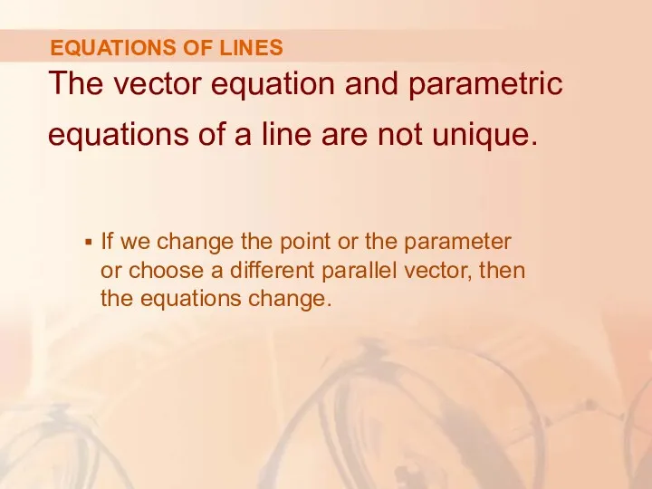 EQUATIONS OF LINES The vector equation and parametric equations of