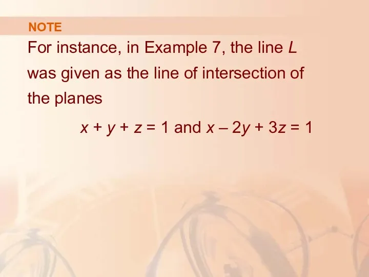 NOTE For instance, in Example 7, the line L was