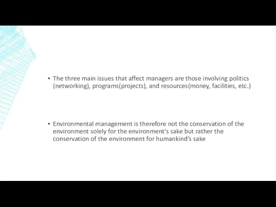 The three main issues that affect managers are those involving