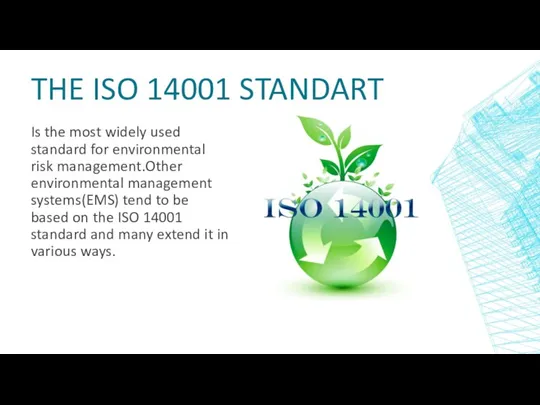 THE ISO 14001 STANDART Is the most widely used standard