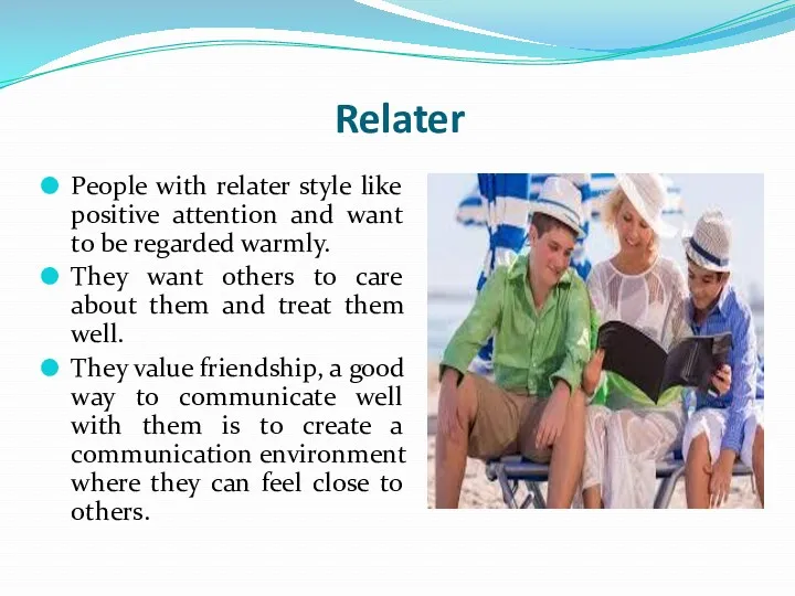 Relater People with relater style like positive attention and want