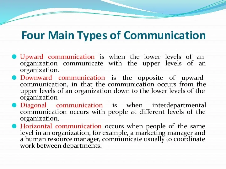 Four Main Types of Communication Upward communication is when the