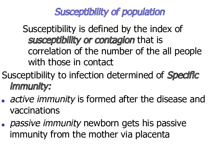 Susceptibility of population Susceptibility is defined by the index of susceptibility or contagion