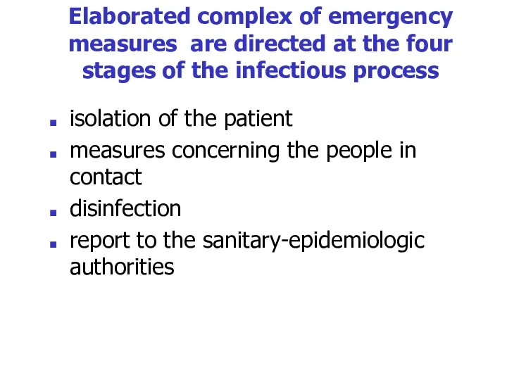 Elaborated complex of emergency measures are directed at the four stages of the
