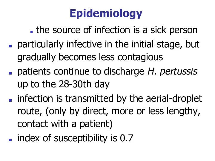 Epidemiology the source of infection is a sick person particularly infective in the