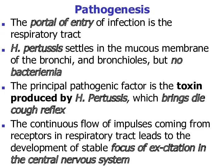 Pathogenesis The portal of entry of infection is the respiratory tract H. pertussis