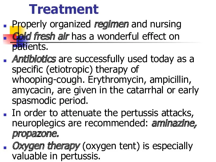 Treatment Properly organized regimen and nursing Cold fresh air has a wonderful effect