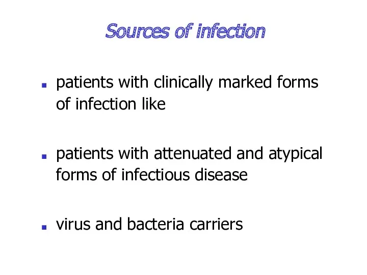 Sources of infection patients with clinically marked forms of infection like patients with
