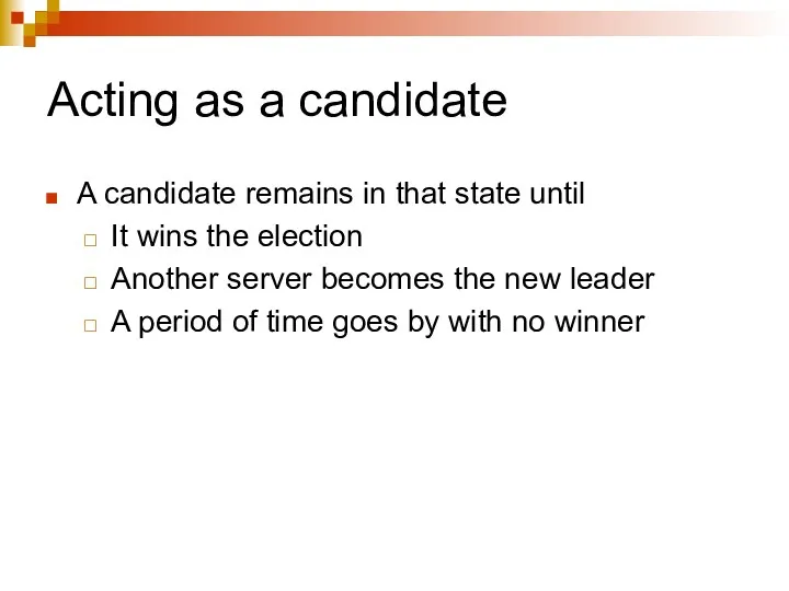 Acting as a candidate A candidate remains in that state