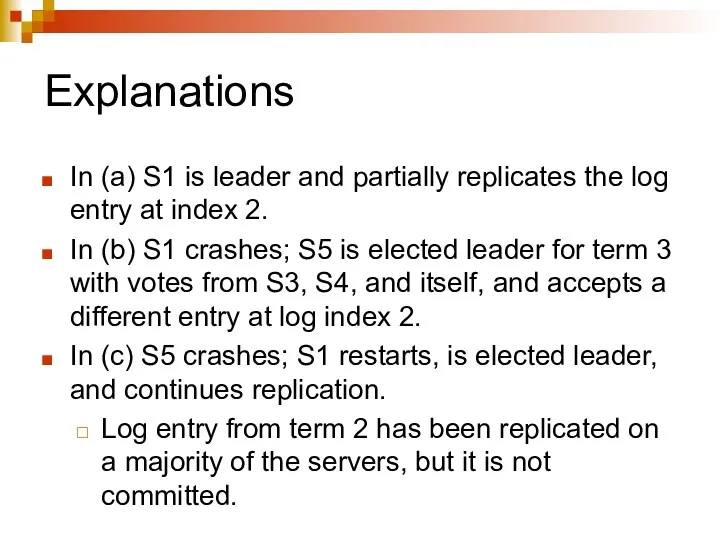 Explanations In (a) S1 is leader and partially replicates the